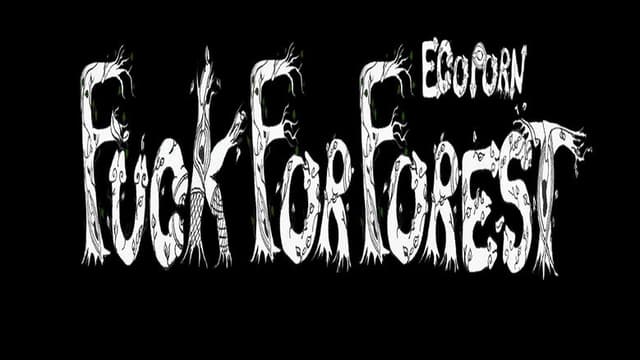 Fuck for Forest