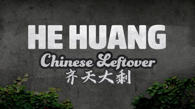 He Huang: Chinese Leftover
