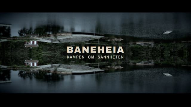 Baneheia: Kampen om sannheten