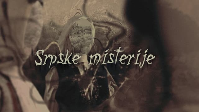 Serbian Mysteries
