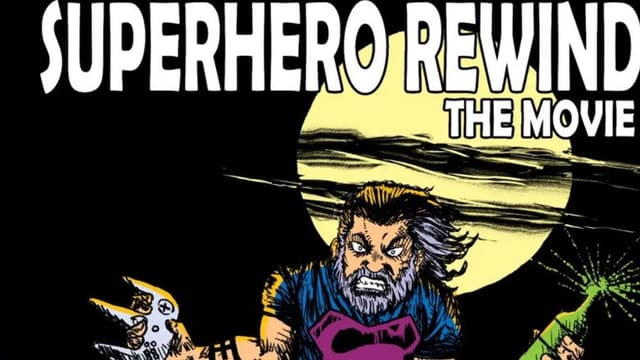 Superhero Rewind: The Movie