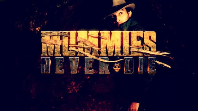 Mummies Never Die