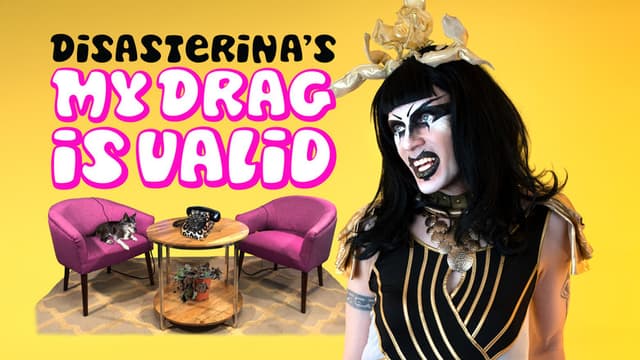 Disasterina's My Drag Is Valid