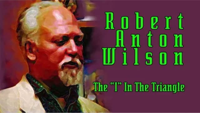 Robert Anton Wilson: The "I" In The Triangle