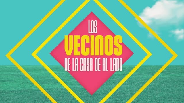 Los vecinos de la casa de al lado