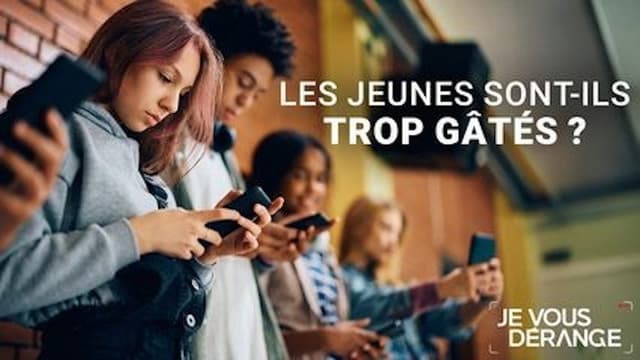 Les Jeunes Sont-Ils Trop Gatés ?