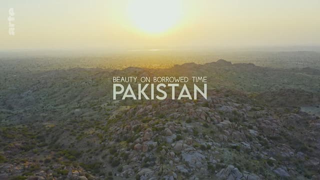 Pakistan: Beauty on Borrowed Time
