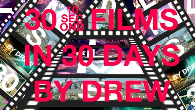 30 10-Second Films in 30 Days