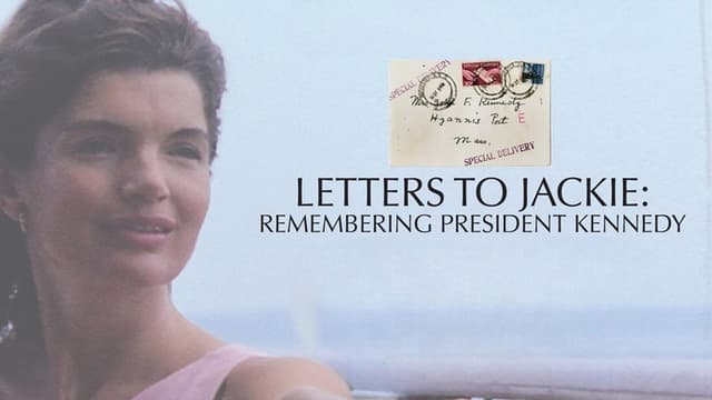 Letters to Jackie: Remembering President Kennedy