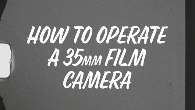 How to Operate a 35mm Film Camera