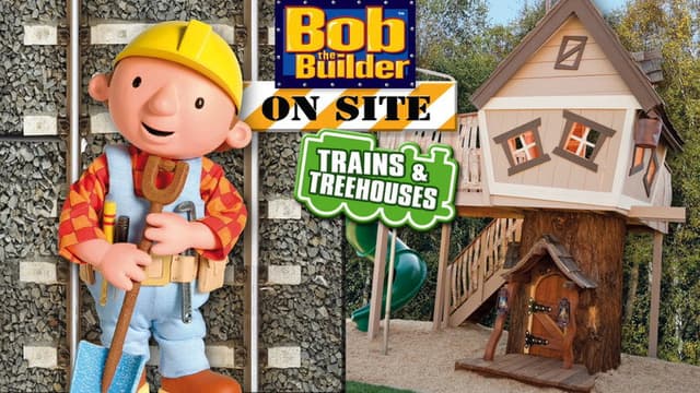 Bob the Builder: On Site - Trains & Treehouses