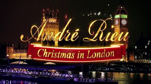 Andre Rieu : Christmas In London