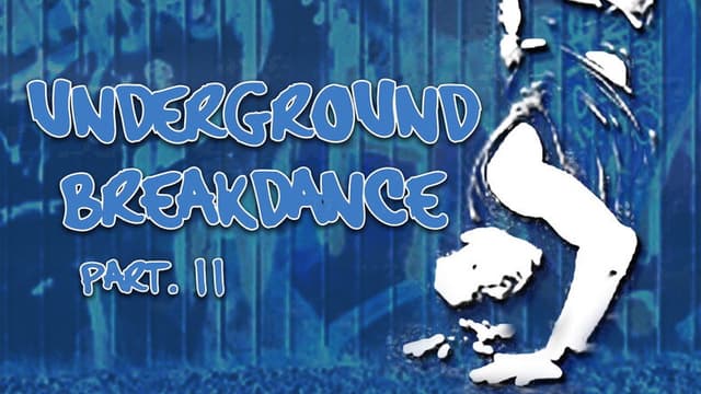 Underground Breakdance: Part 2
