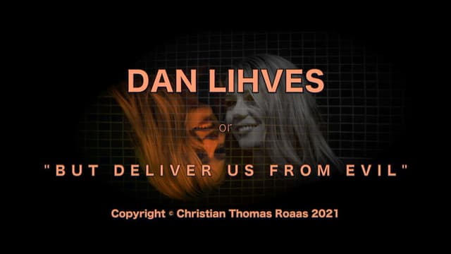 Dan Lihves or 'But Deliver Us from Evil'