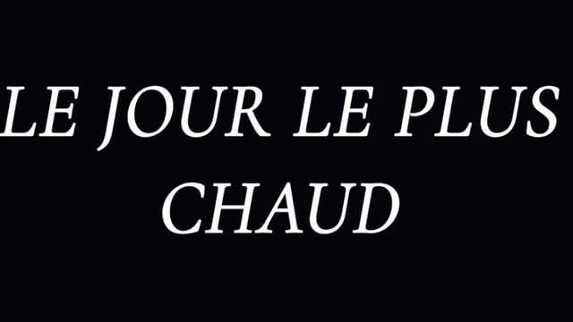 Le jour le plus chaud