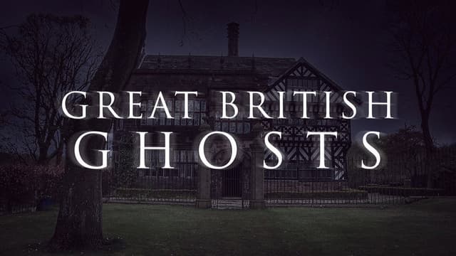 Great British Ghosts