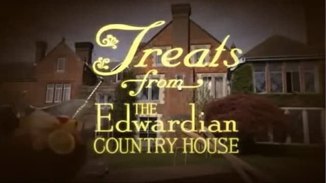 Treats from the Edwardian Country House