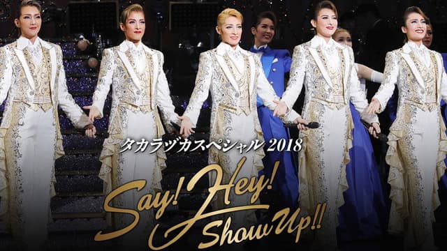 Takarazuka Special 2018 - Say! Hey! Show Up!!