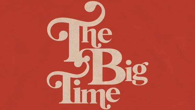 The Big Time