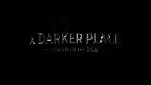 A Darker Place: Cases from the DCA