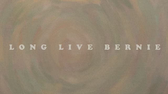 Long Live Bernie