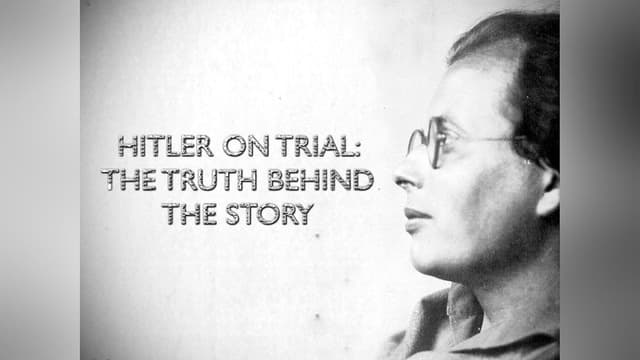 Hitler on Trial: The Truth Behind the Story