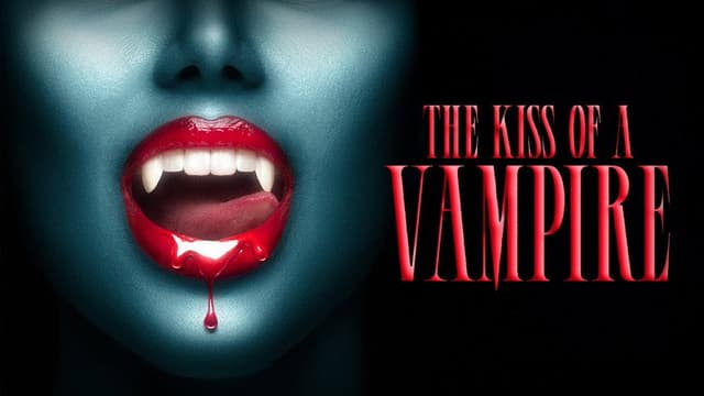 The Kiss of A Vampire