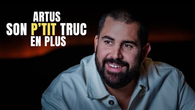 Artus : Son p'tit truc en plus