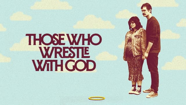 Those Who Wrestle With God