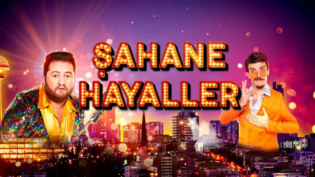 Şahane Hayaller