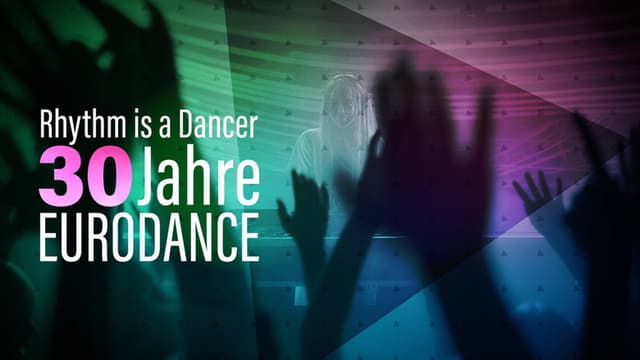 Rhythm is a Dancer - 30 Jahre Eurodance