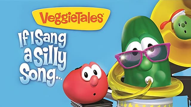 VeggieTales: If I Sang a Silly Song