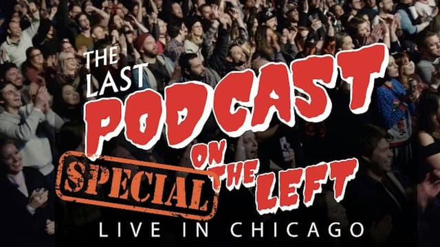 Last Podcast on the Left: Live in Chicago