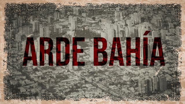 Arde Bahía
