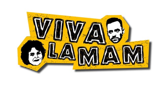 VIVA LA MAM