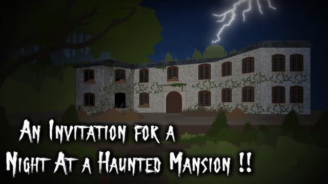 An Invitation for a Night at a Haunted Mansion !!
