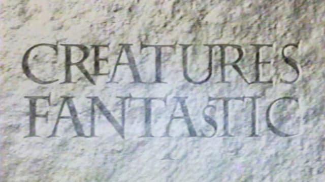 Creatures Fantastic
