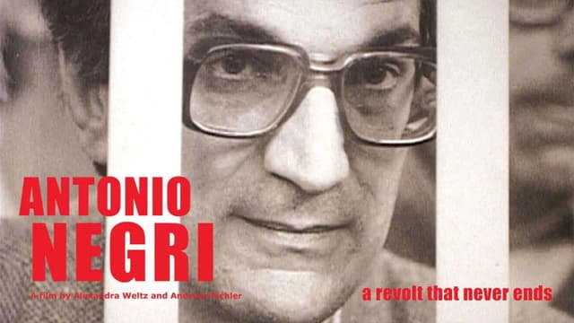 Antonio Negri: A Revolt That Never Ends