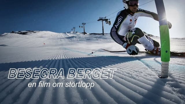 Besegra berget - En film om störtlopp