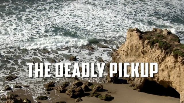 Deadly Pickup