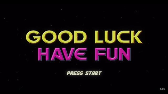 Good Luck Have Fun