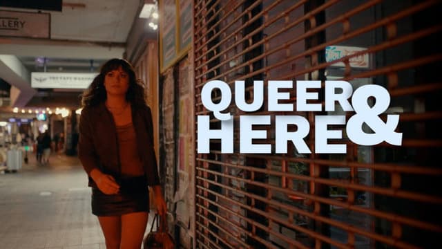 Queer and Here
